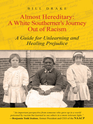 cover image of Almost Hereditary: a White Southerner's Journey Out of Racism: a Guide for Unlearning and Healing Prejudice